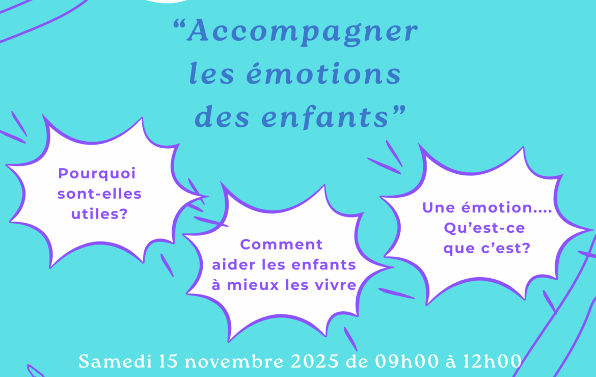 Atelier “Accompagner les émotions des enfants” : Un rendez-vous pour mieux vivre les émotions en famille
